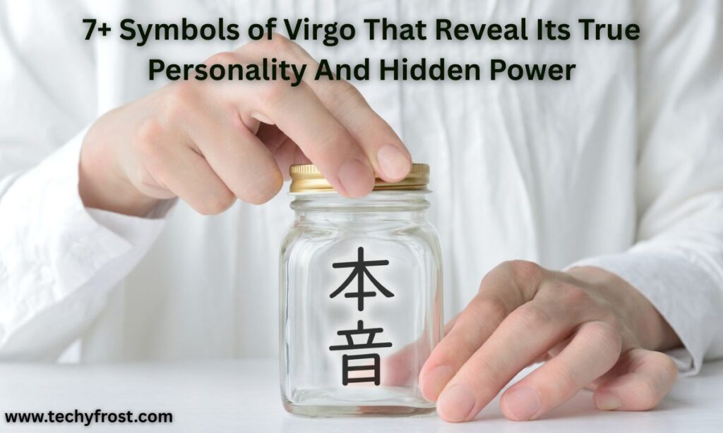 7+ Symbols of Virgo That Reveal Its True Personality And Hidden Power