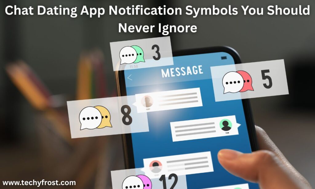 Chat Dating App Notification Symbols You Should Never Ignore